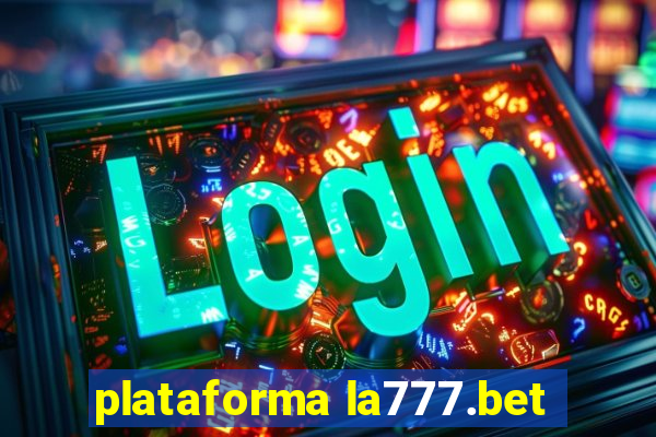 plataforma la777.bet